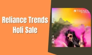 Reliance Trends Holi Sale 2024
